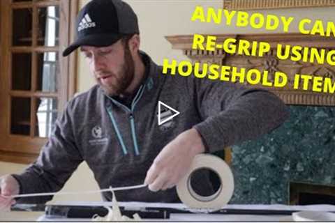 RE GRIP A GOLF CLUB USING HOUSEHOLD ITEMS!!