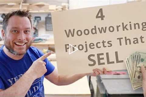 4 Woodworking Projects That You Can Sell | Business