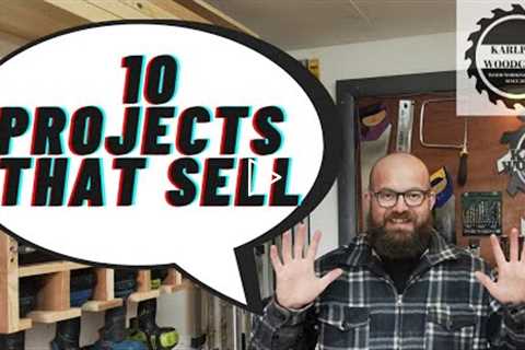 Ten Easy Woodworking Projects That Sell Fast & Make Money!