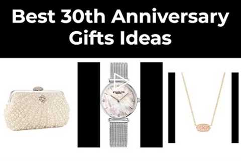 12 Best 30th Anniversary Gifts Ideas in 2021