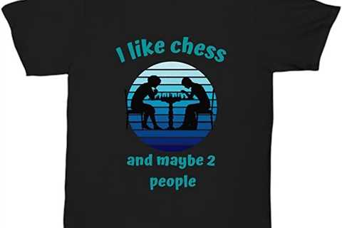 Amazon.com: Unisex Tee Chess Lovers Graphic Tshirt I Like Chess and Maybe 2 People Two. Great..