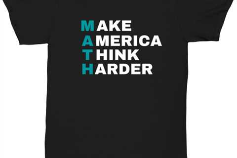 Math, make America think harder Novelty unisextee, in color black