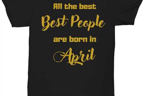 All the best people are born in  APRIL black Unisex Tee, Funny birthday candle