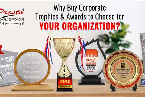 Why Buy Corporate Trophies & Awards to Choose for Your Organization?