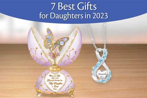 7 Best Gifts for Daughters (Updated in 2023)