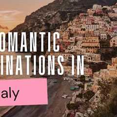 10 Romantic Destinations in Italy for Couples Seeking a Unique Experience - 4k Travel Guide