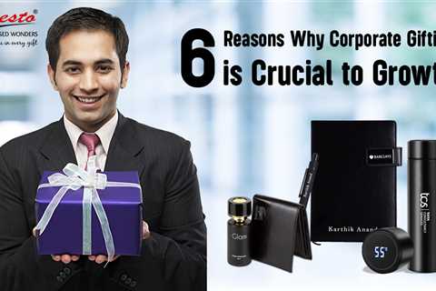 6 Reasons Why Corporate Gifting is Crucial to Growth