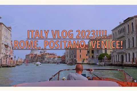Italy Travel Vlog 2023: Rome, Positano, and Venice