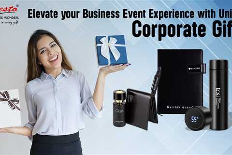 Elevate your Business Event Experience with Unique Corporate Gifts