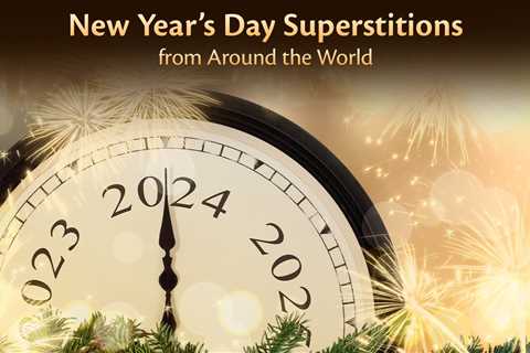 New Year’s Day Superstitions from Around the World