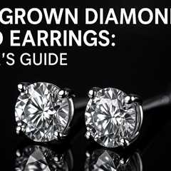 How To Buy Your First Lab Diamond Stud Earrings: A Real-World Buying Guide